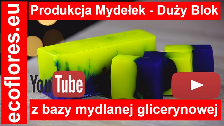Duży Blok Produkcja - przepis na mydełka z bazy mydlanej glicerynowej Ecoflores